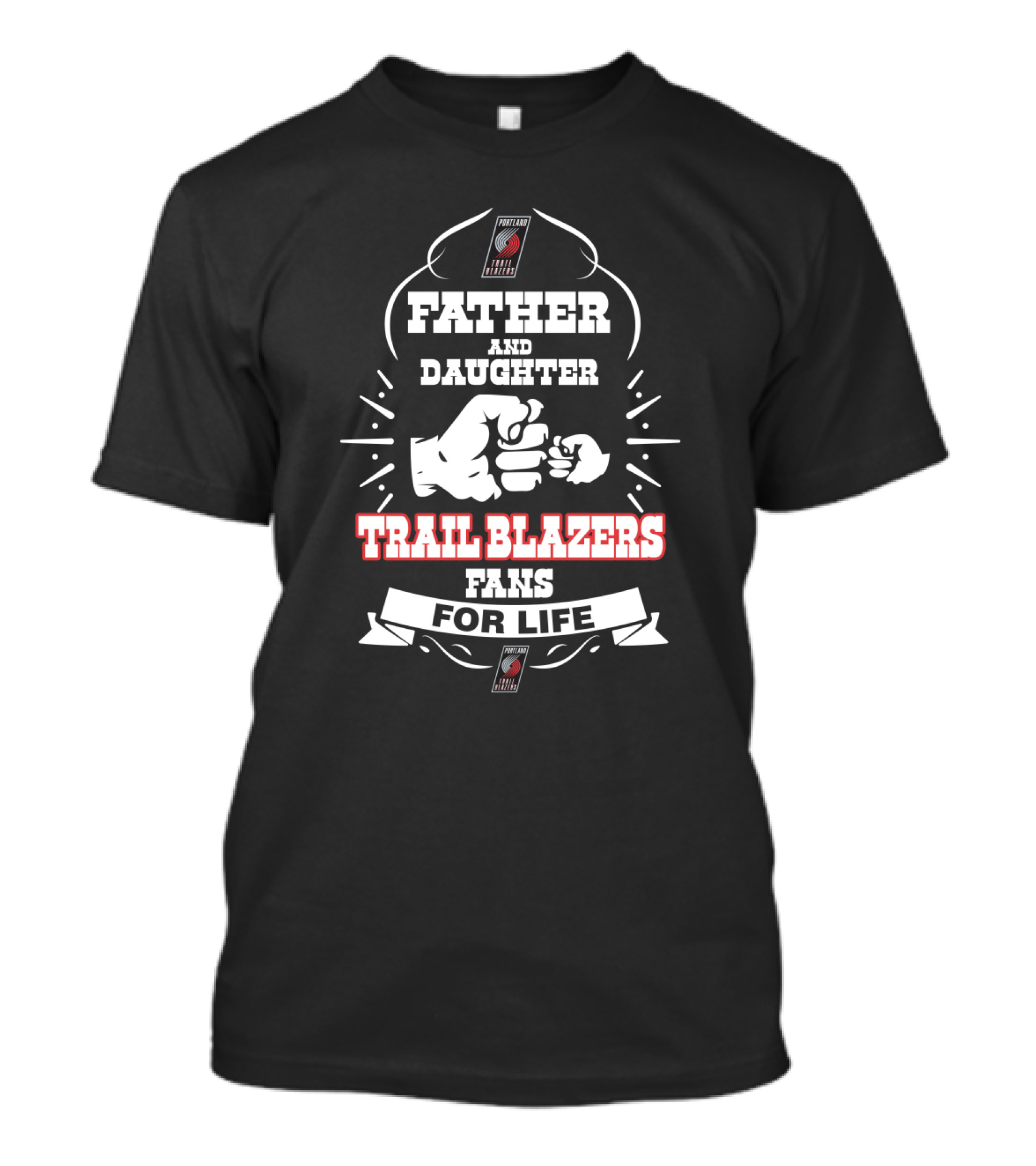 Father And Daughter Trail Blazers Fans For Life Portland Trail Blazers T-Shirt