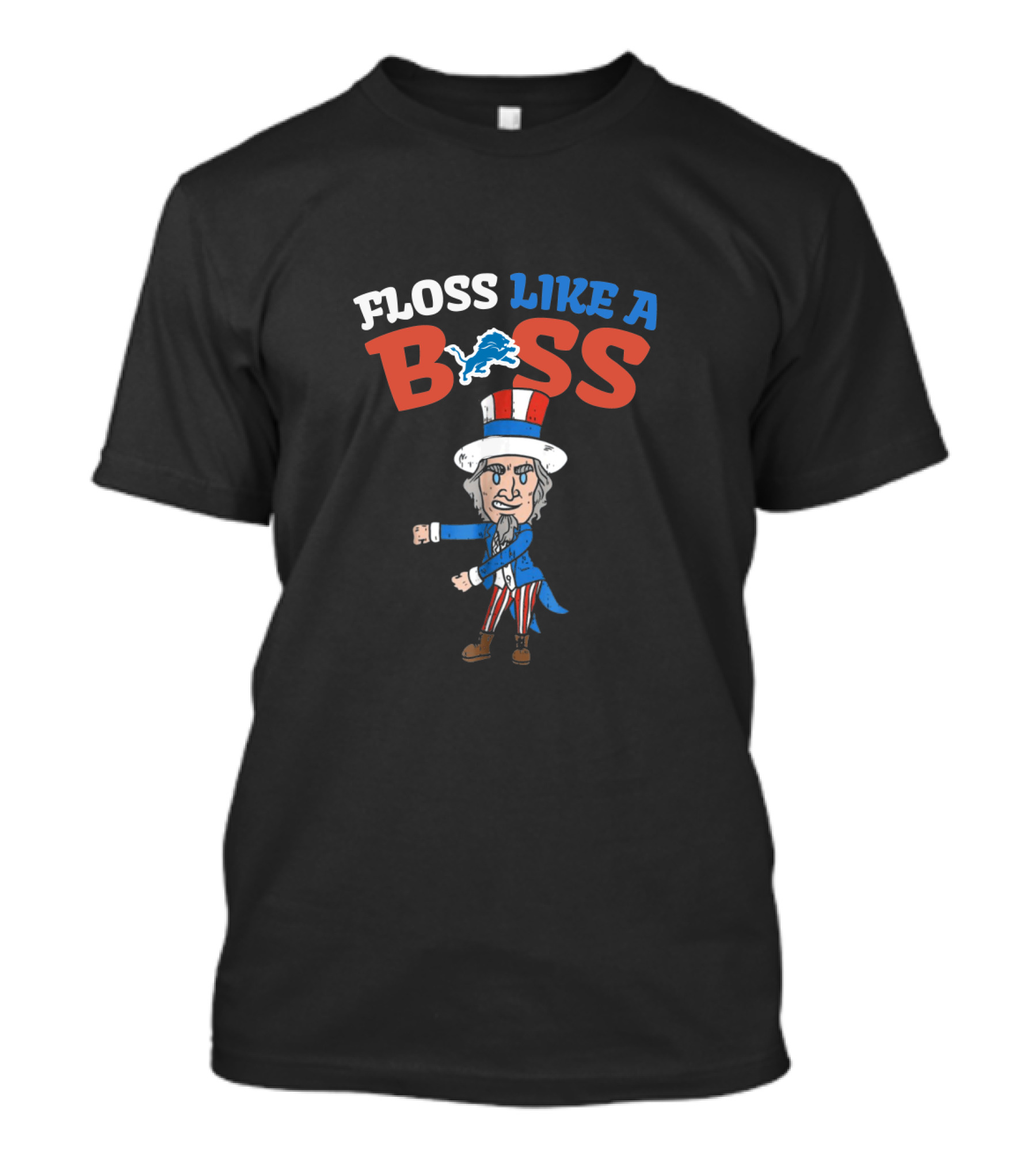 Floss Like A Boss Detroit Lions Uncle Sam Dance 4Th Of July T-Shirt