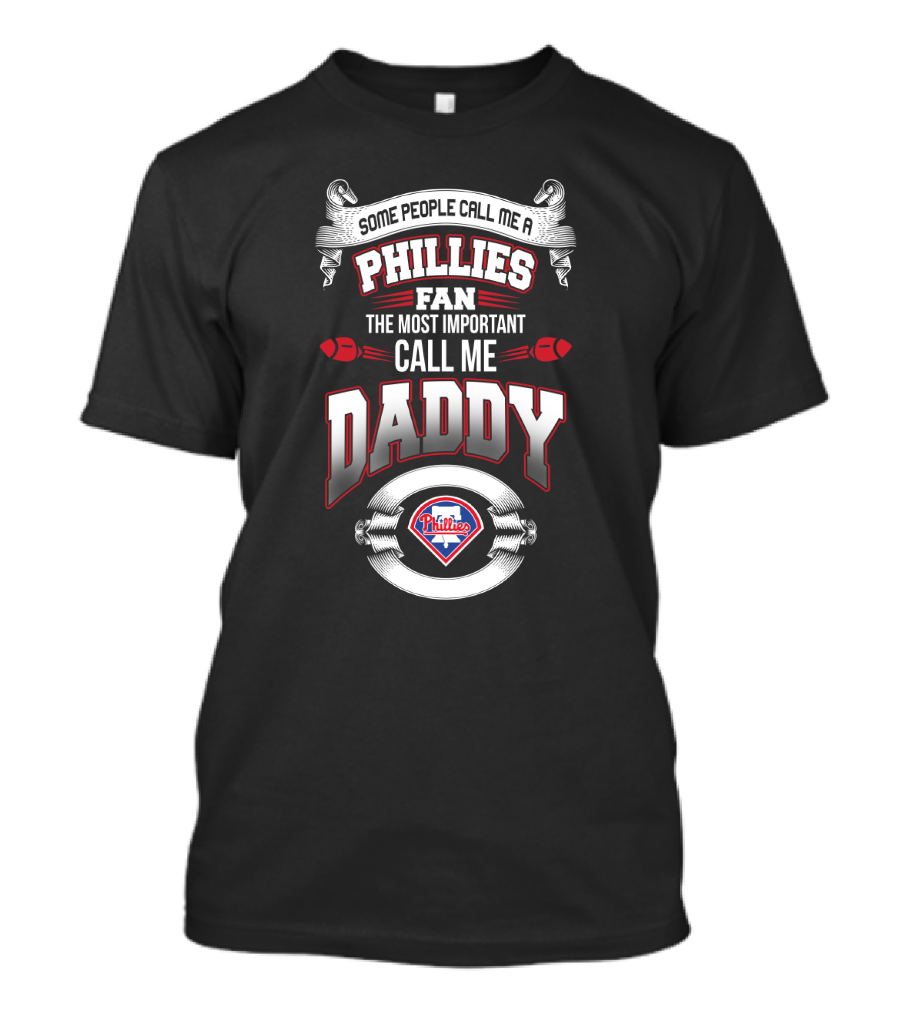 Some People Call Me A Phillies Fan, The Most Important Call Me Daddy T-Shirt