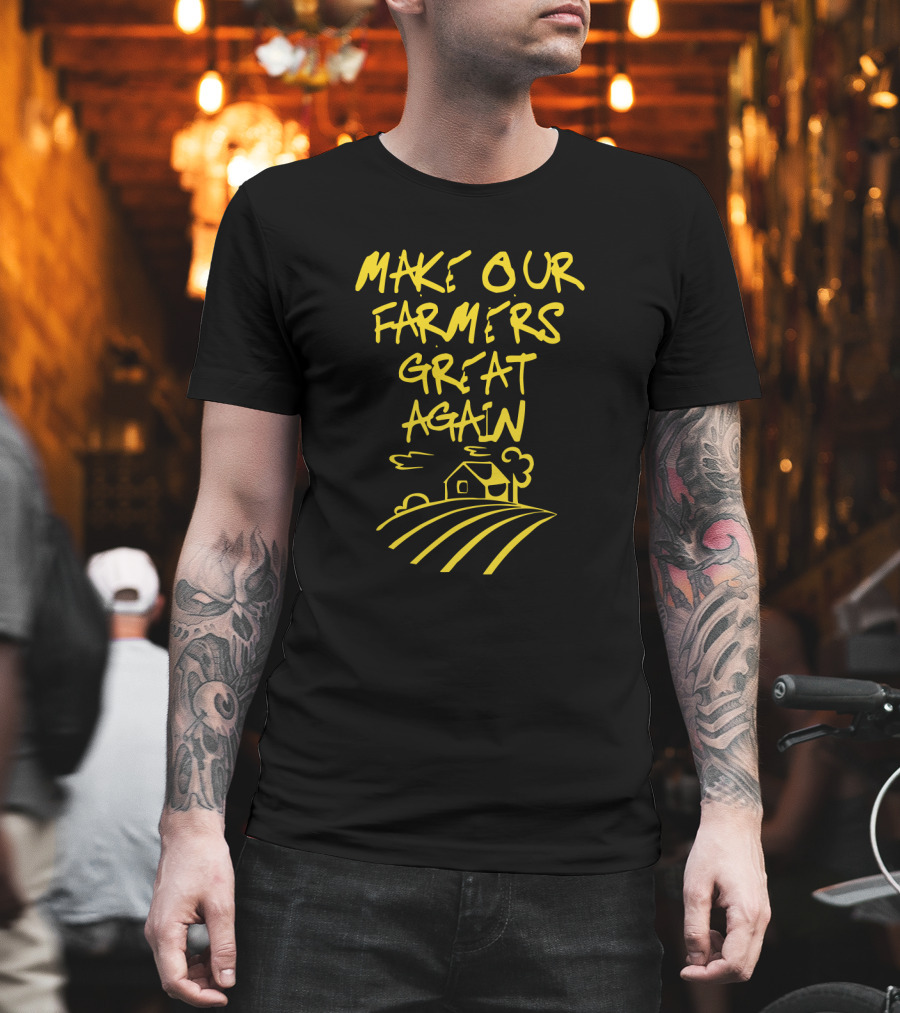 Make Our Farmers Great Again Yellow Text with Farmhouse and Fields T-Shirt