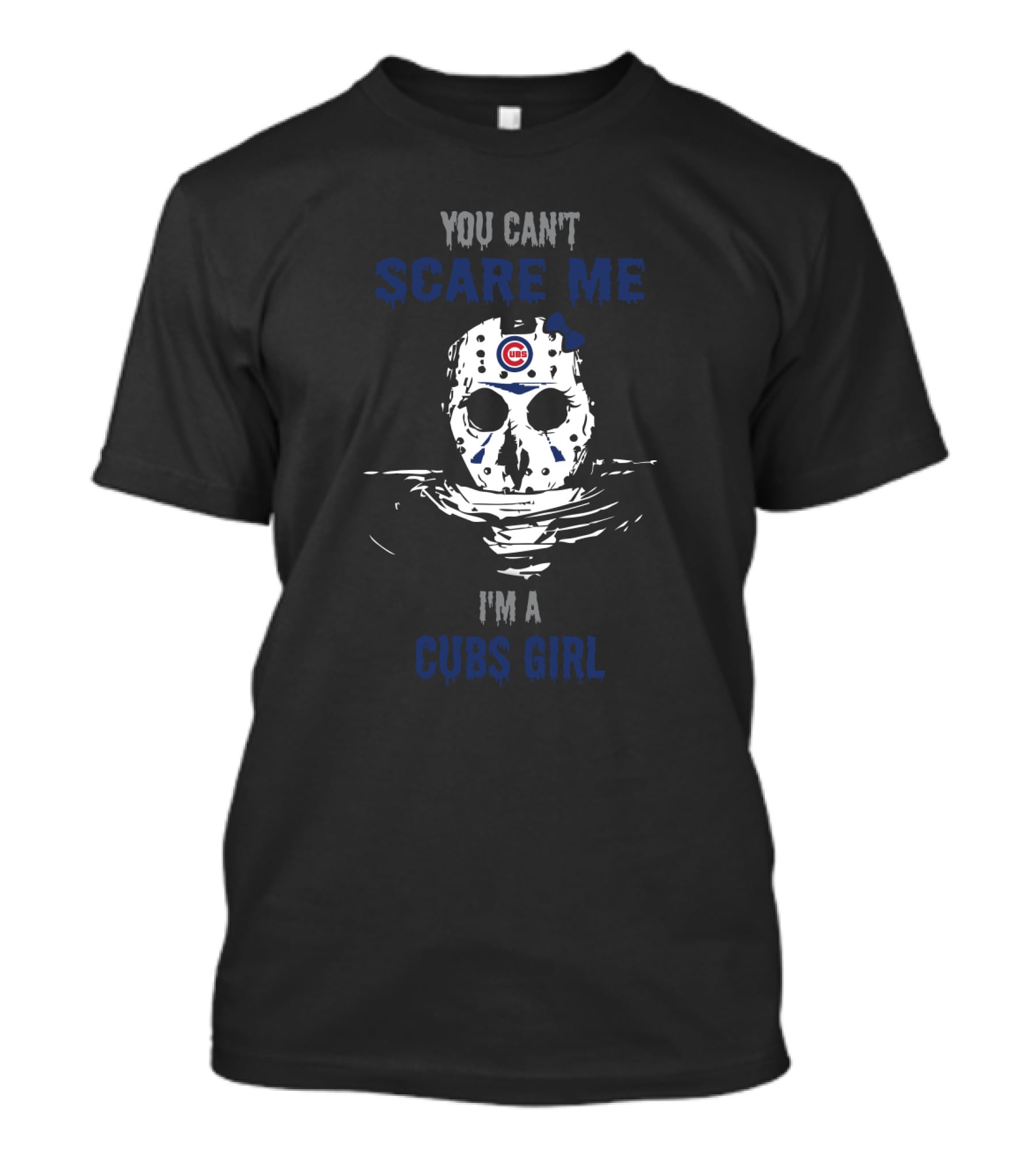 You Can't Scare Me I'm A Cubs Girl Jason Voorhees T-Shirt