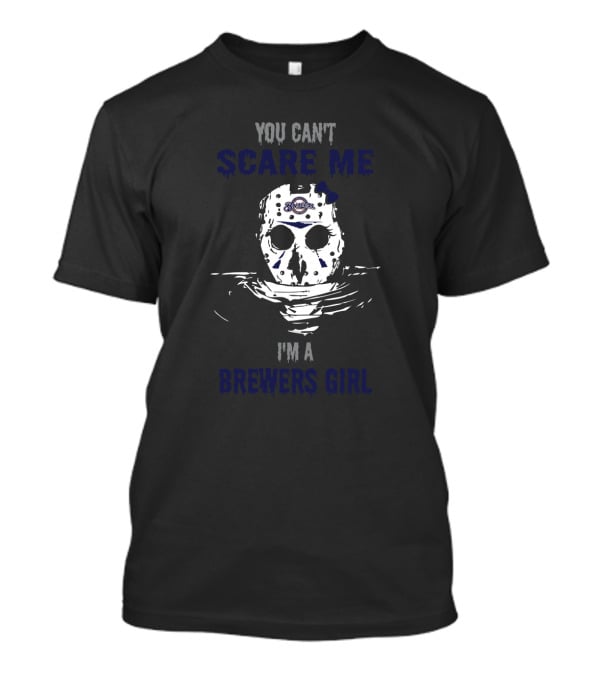 You Can't Scare Me I'm A Milwaukee Brewers Girl Hockey Mask T-Shirt
