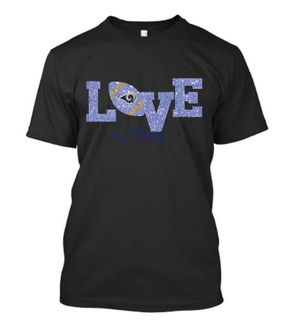 Love My Rams Football Los Angeles Rams Fans T-Shirt