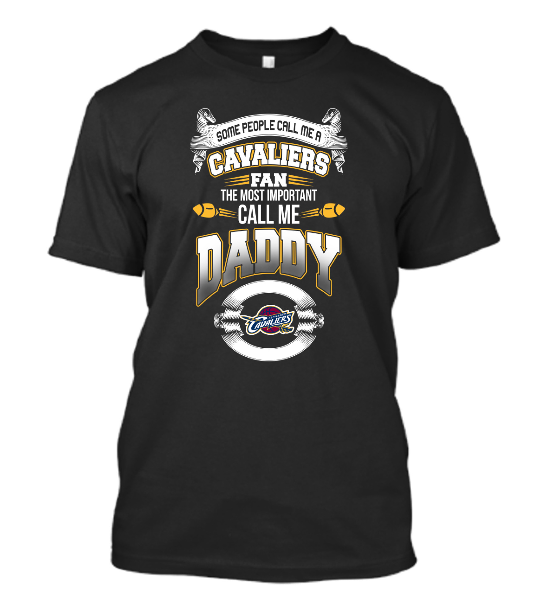 Some People Call Me A Cavaliers Fan The Most Important Call Me Daddy Cleveland Cavs Father's Day T-Shirt