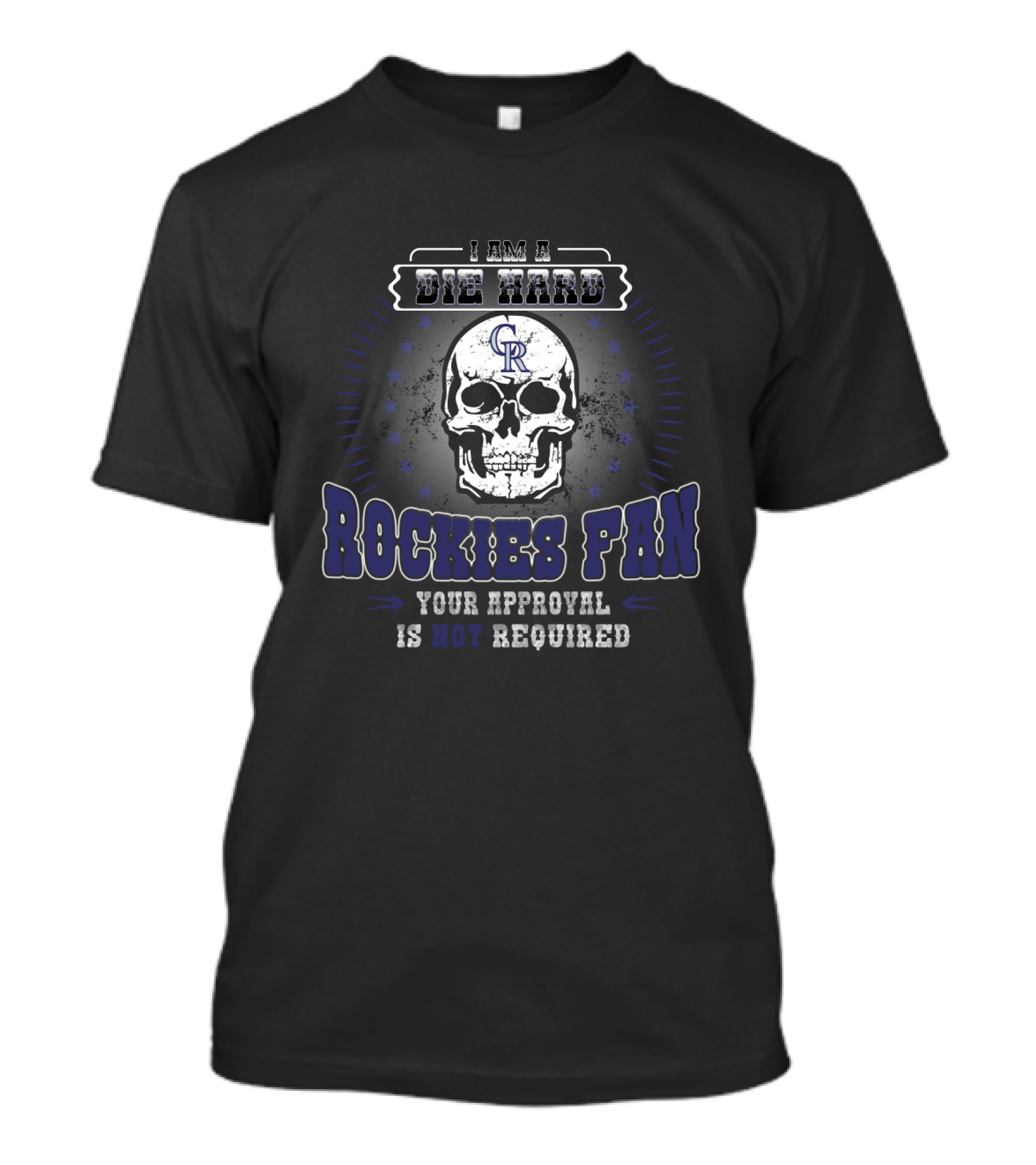 Die Hard Colorado Rockies Fan Skull Design Your Approval Is Not Required T-Shirt