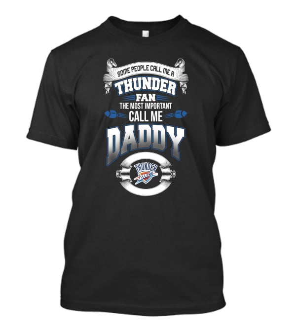 Oklahoma City Thunder Fan Some People Call Me Dad Fathers Day T-Shirt