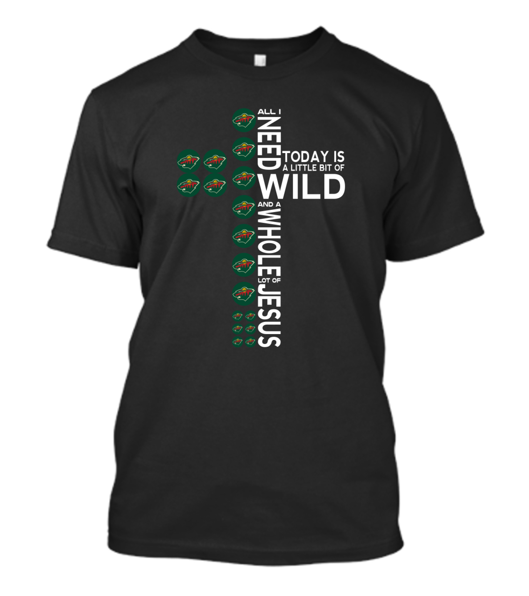 All I Need Today Is A Little Bit Of Wild And A Whole Lot Of Jesus T-Shirt