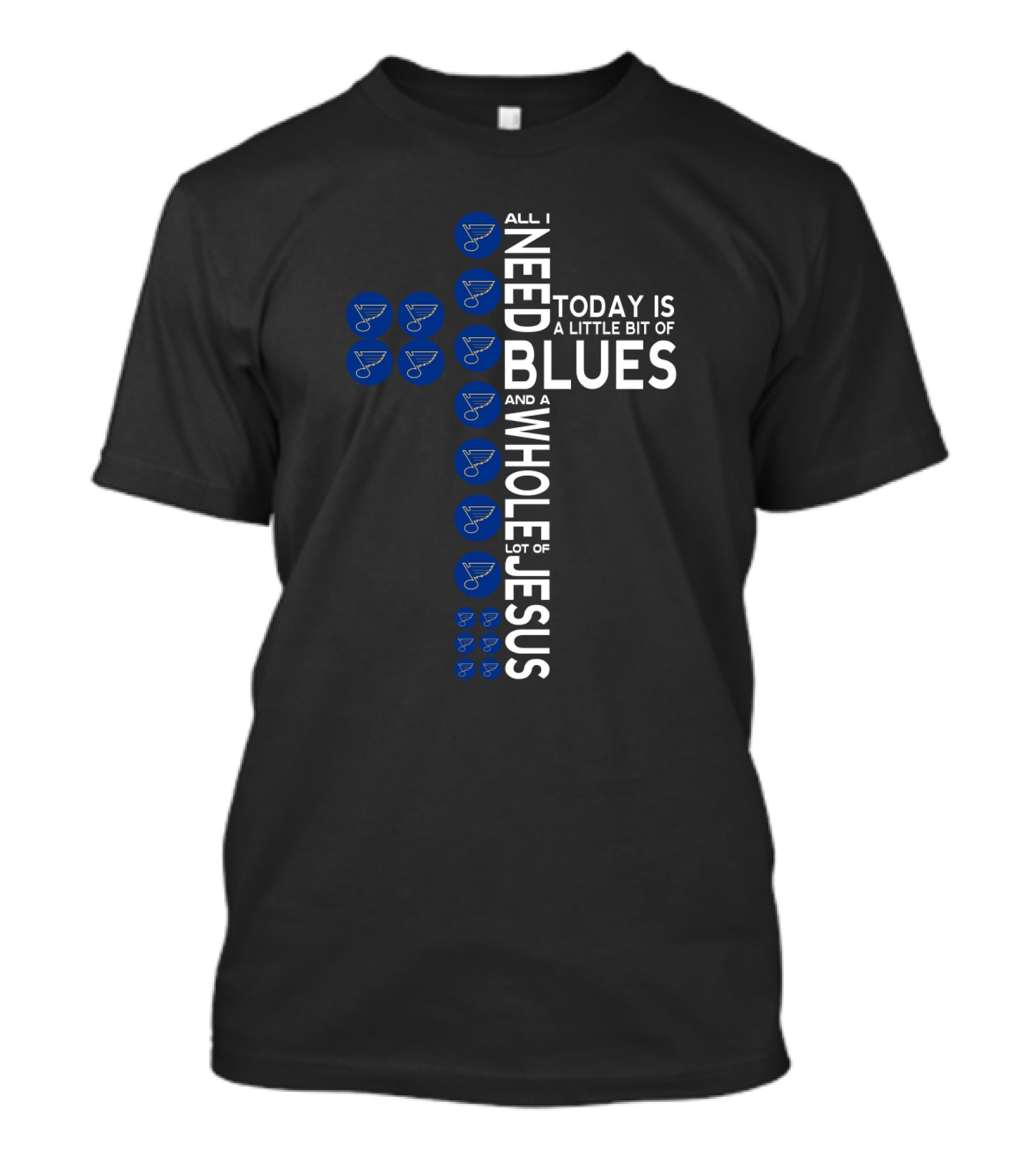 Today Is A Little Bit Of Blues And A Whole Lot Of Jesus T-Shirt