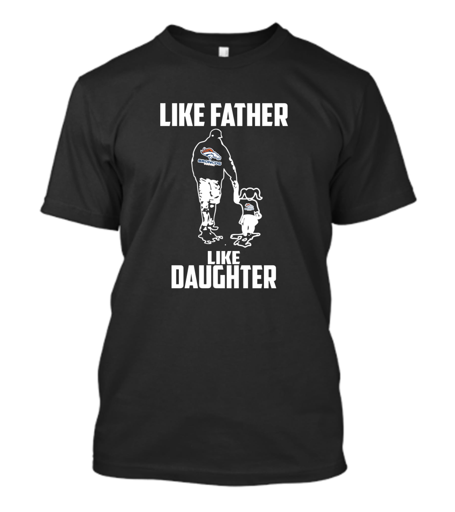 Like Father Like Daughter Denver Broncos Fan Connection T-Shirt