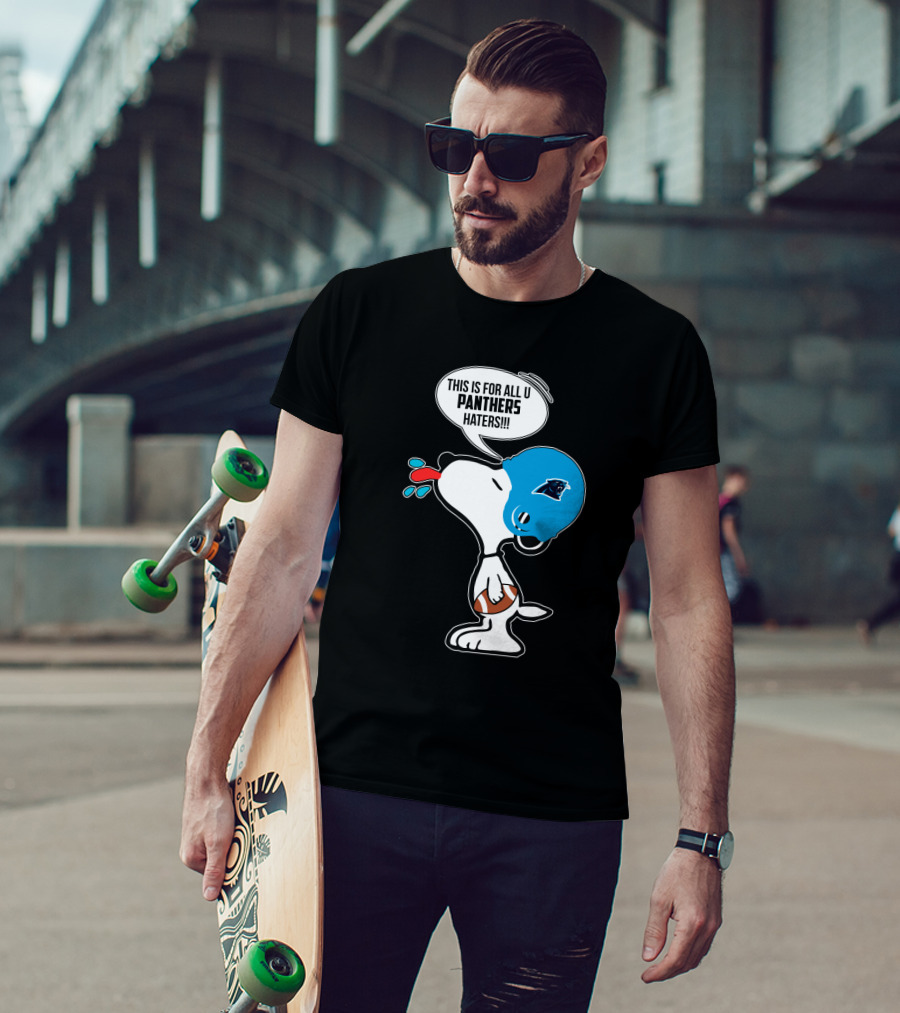 Snoopy This Is For All You Panthers Haters Carolina Panthers Fans T-Shirt
