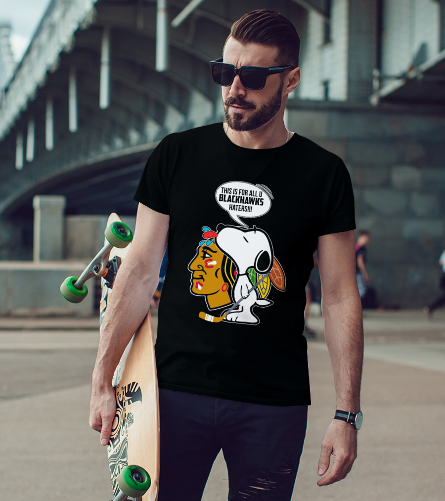 Snoopy With Chicago Blackhawks Logo And 'This Is For All U Blackhawks Haters' Speech Bubble T-Shirt