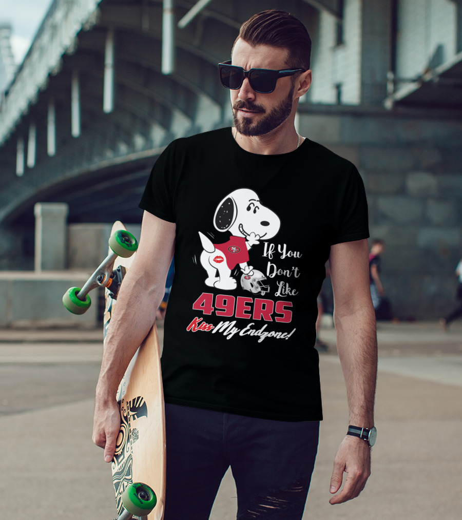 Snoopy If You Don't Like 49ers Kiss My Endzone San Francisco 49ers Fans T-Shirt