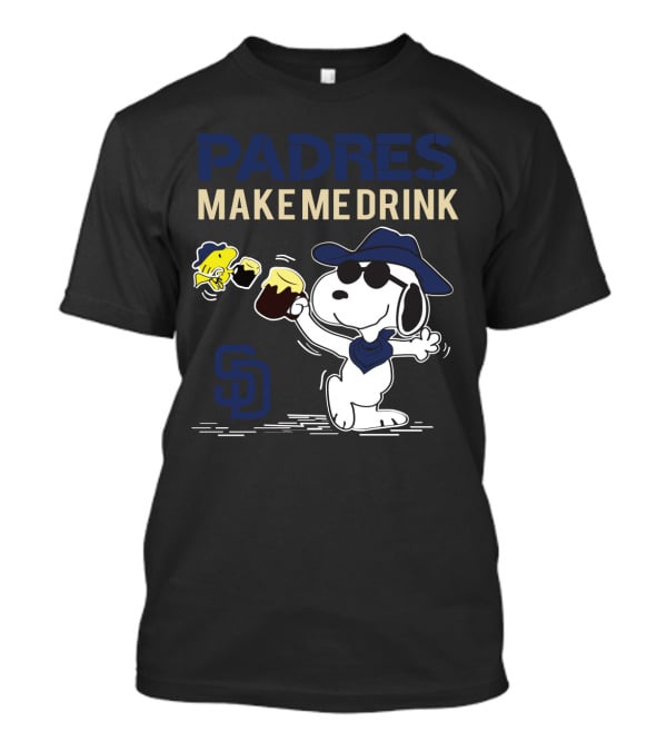 Padres Make Me Drink Snoopy Sd San Diego Padres Fans T-Shirt