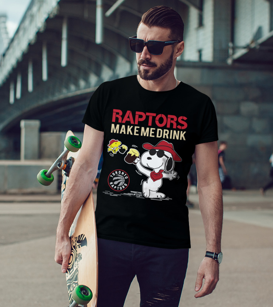 Raptors Make Me Drink Snoopy Toronto Raptors Fans T-Shirt