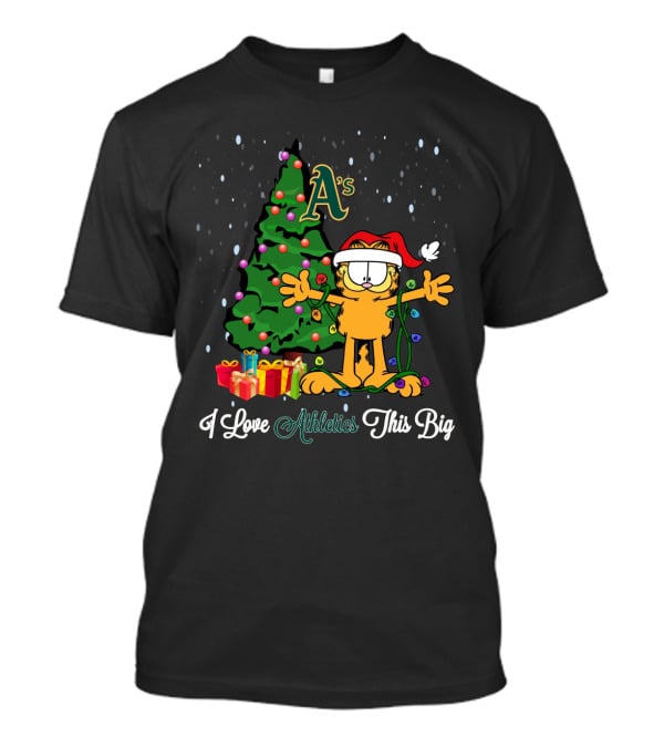 I Love Athletics This Big Xmas Garfield Oakland A's Holiday Cheer T-Shirt