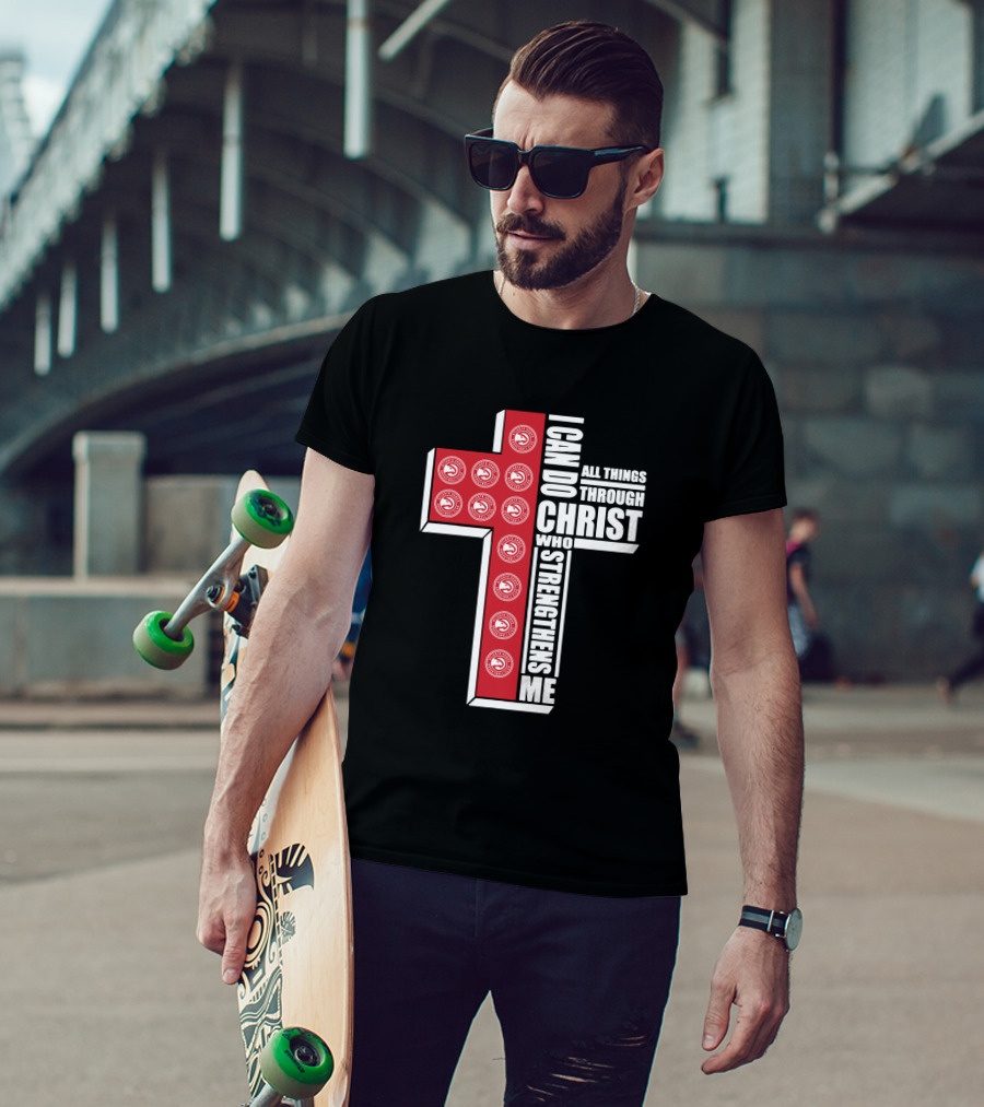 Atlanta Hawks I Can Do All Things Through Christ Who Strengthens Me T-Shirt