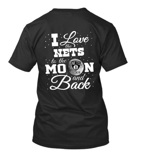 I Love The Nets To The Moon And Back Brooklyn T-Shirt