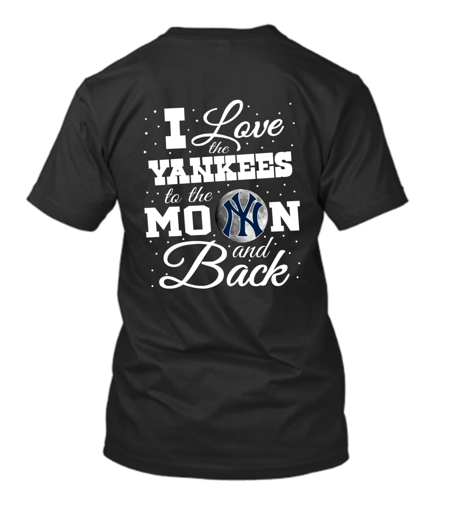 I Love The Yankees To The Moon And Back New York Baseball Team T-Shirt