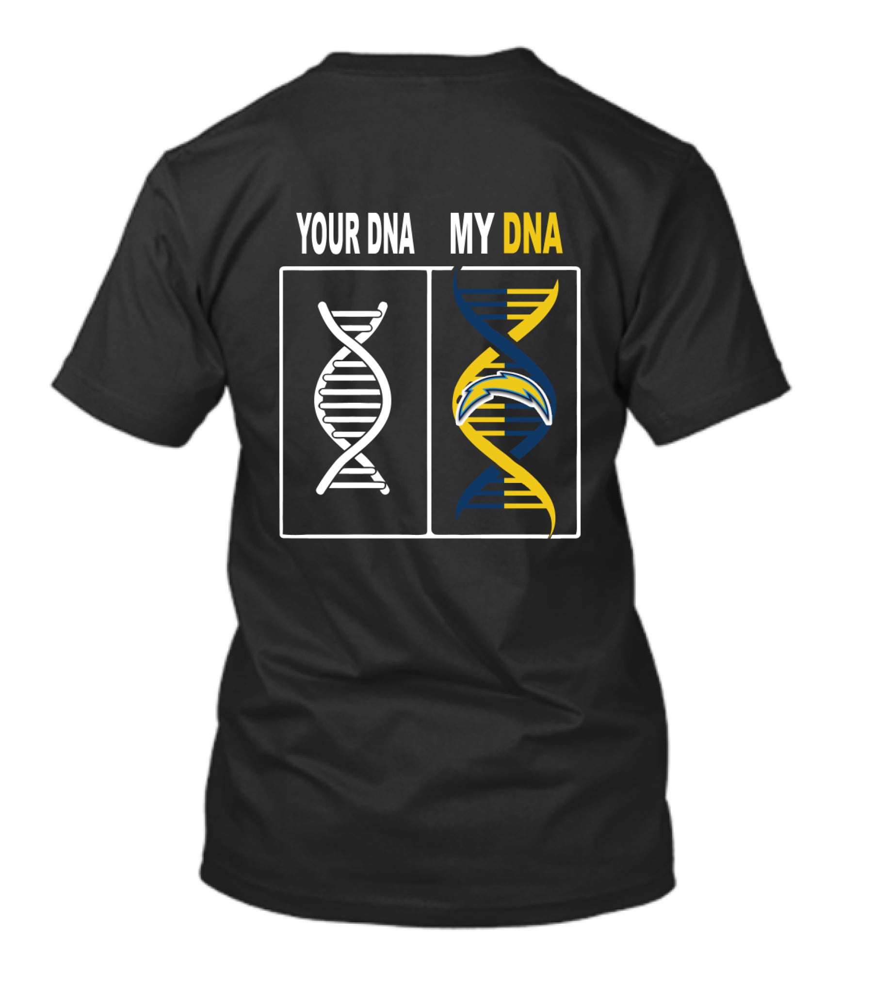 Your Dna My Dna Los Angeles Chargers Fan Loyalty T-Shirt