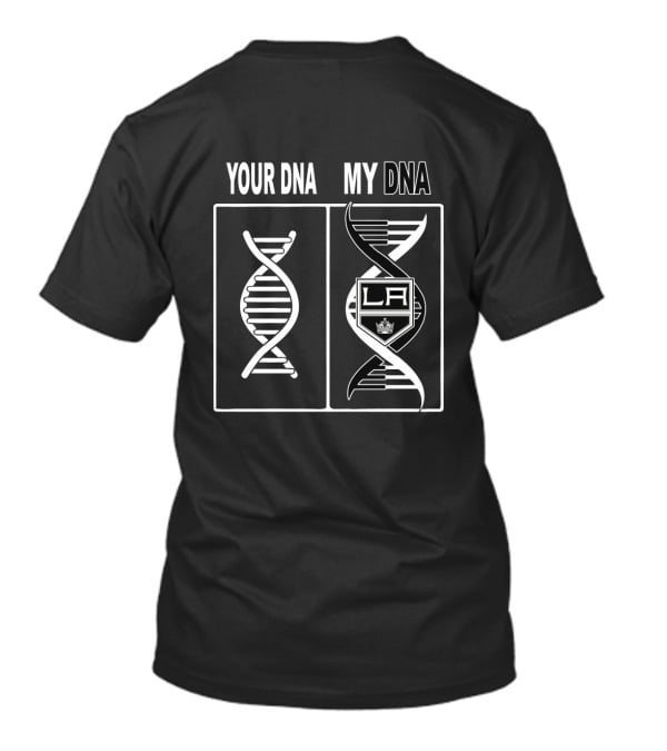 Your DNA My DNA LA Kings Logo With Hockey T-Shirt