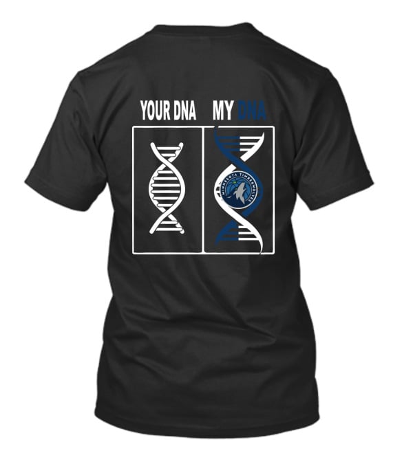Your Dna My Dna Minnesota Timberwolves T-Shirt