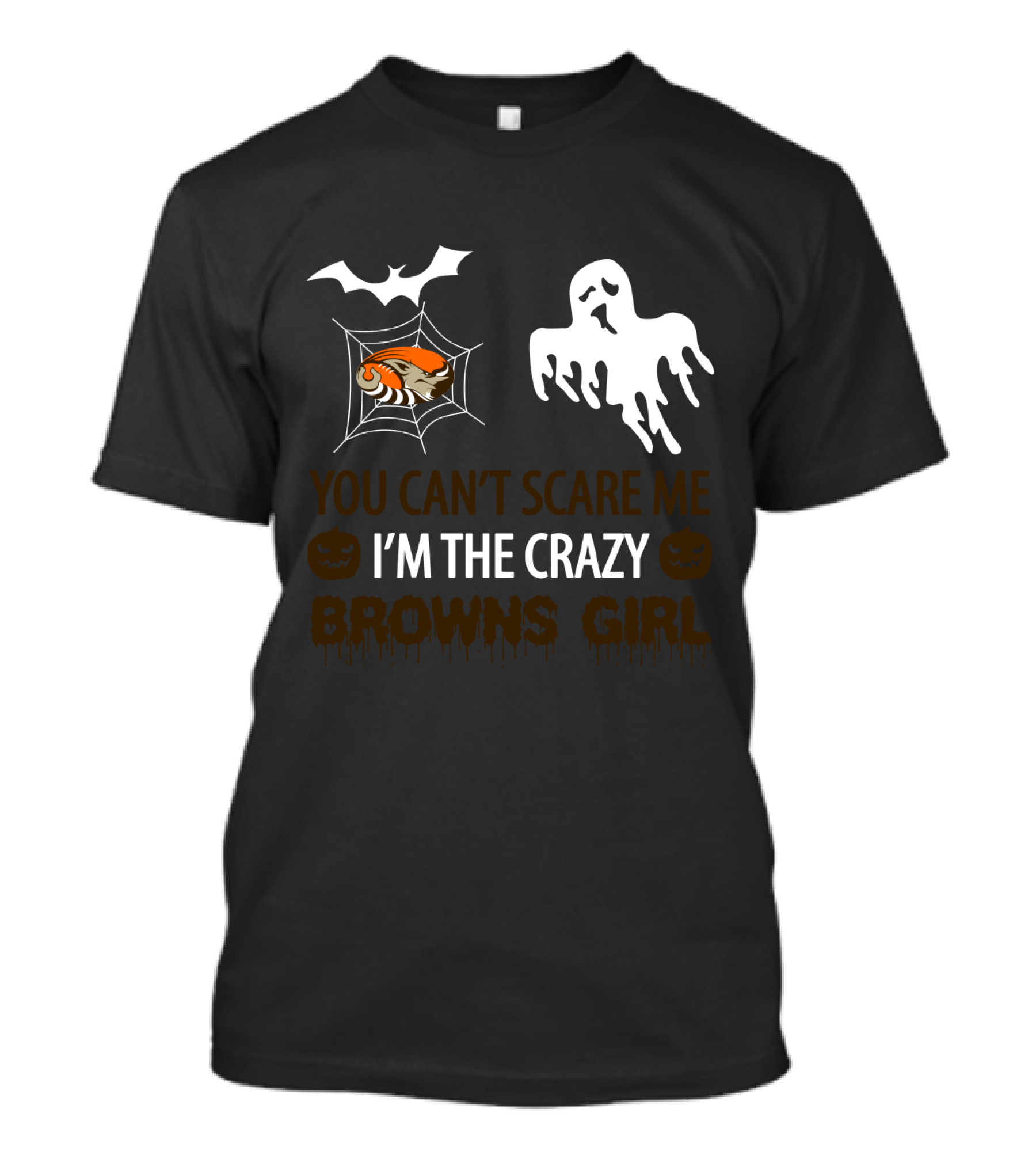 You Can't Scare Me I'm The Crazy Browns Girl T-Shirt