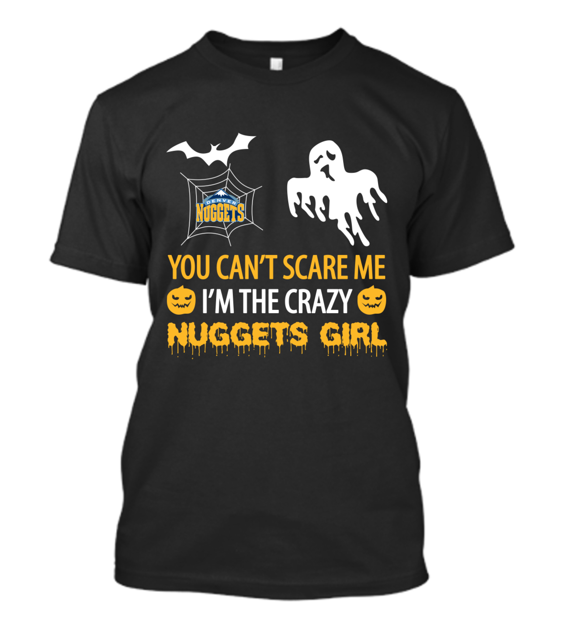 You Can't Scare Me I'm The Crazy Nuggets Girl Halloween Denver Nuggets T-Shirt