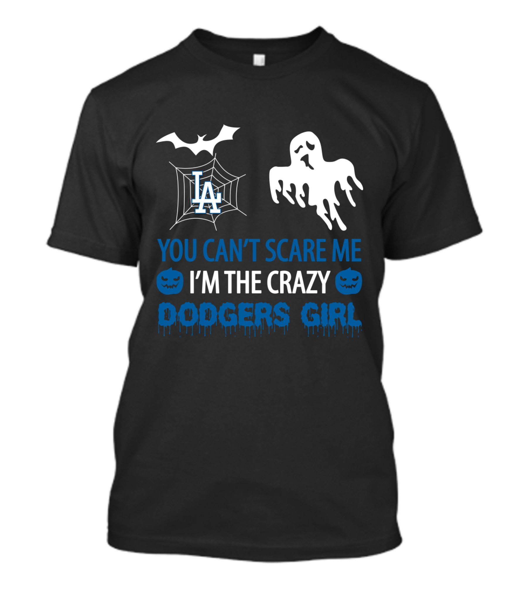 You Can't Scare Me I'm The Crazy Dodgers Girl Halloween La T-Shirt