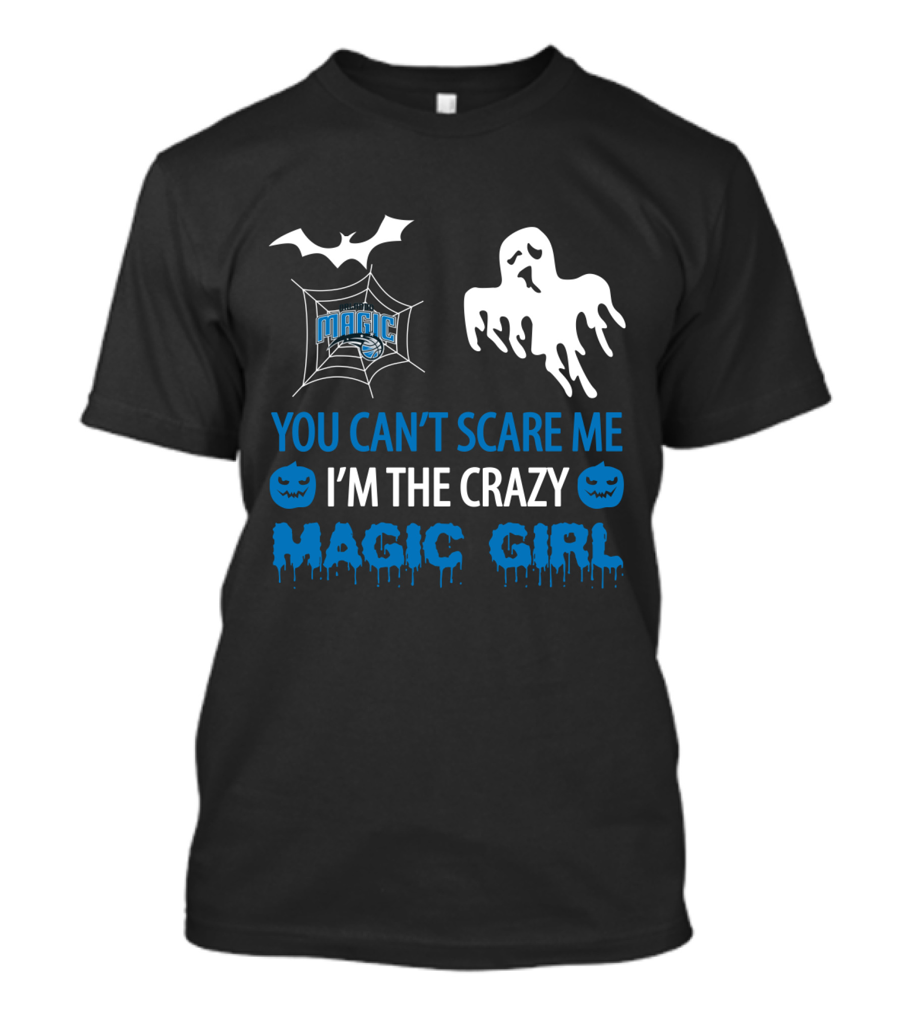 You Can't Scare Me I'm The Crazy Magic Girl Halloween Orlando T-Shirt