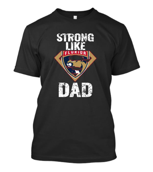 Strong Like Dad Florida Panthers T-Shirt