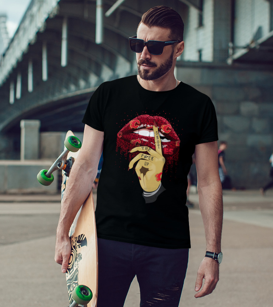 Shut Up Calgary Flames Glitter Lips Fan Art With Bold Lettering And Team T-Shirt