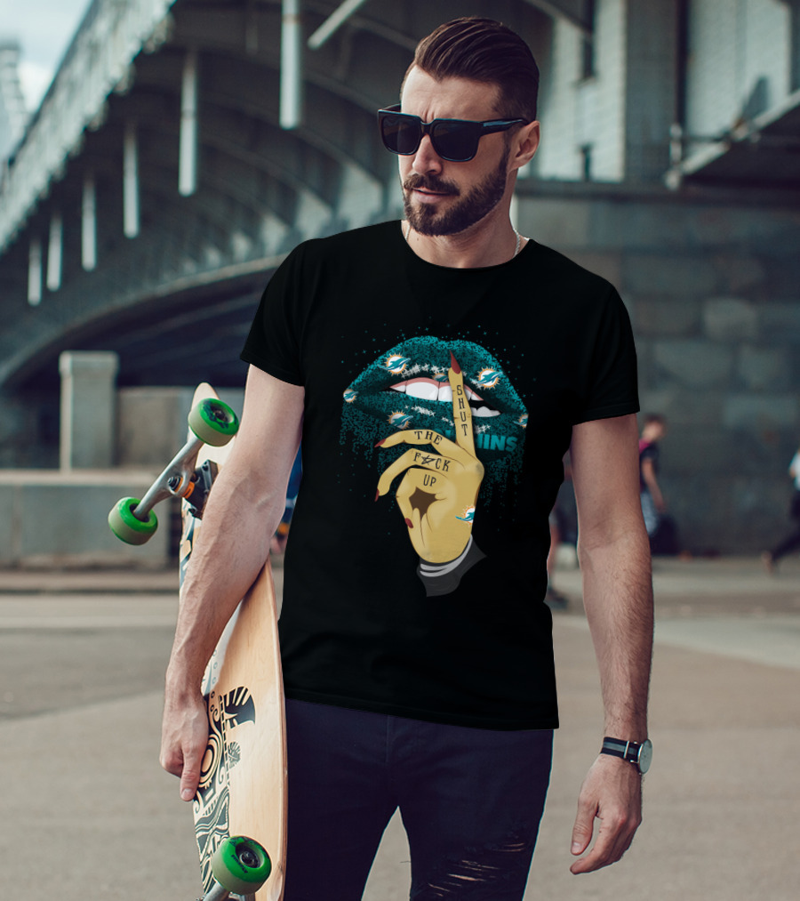 Shut Up Lip Miami Dolphins Fan T-Shirt
