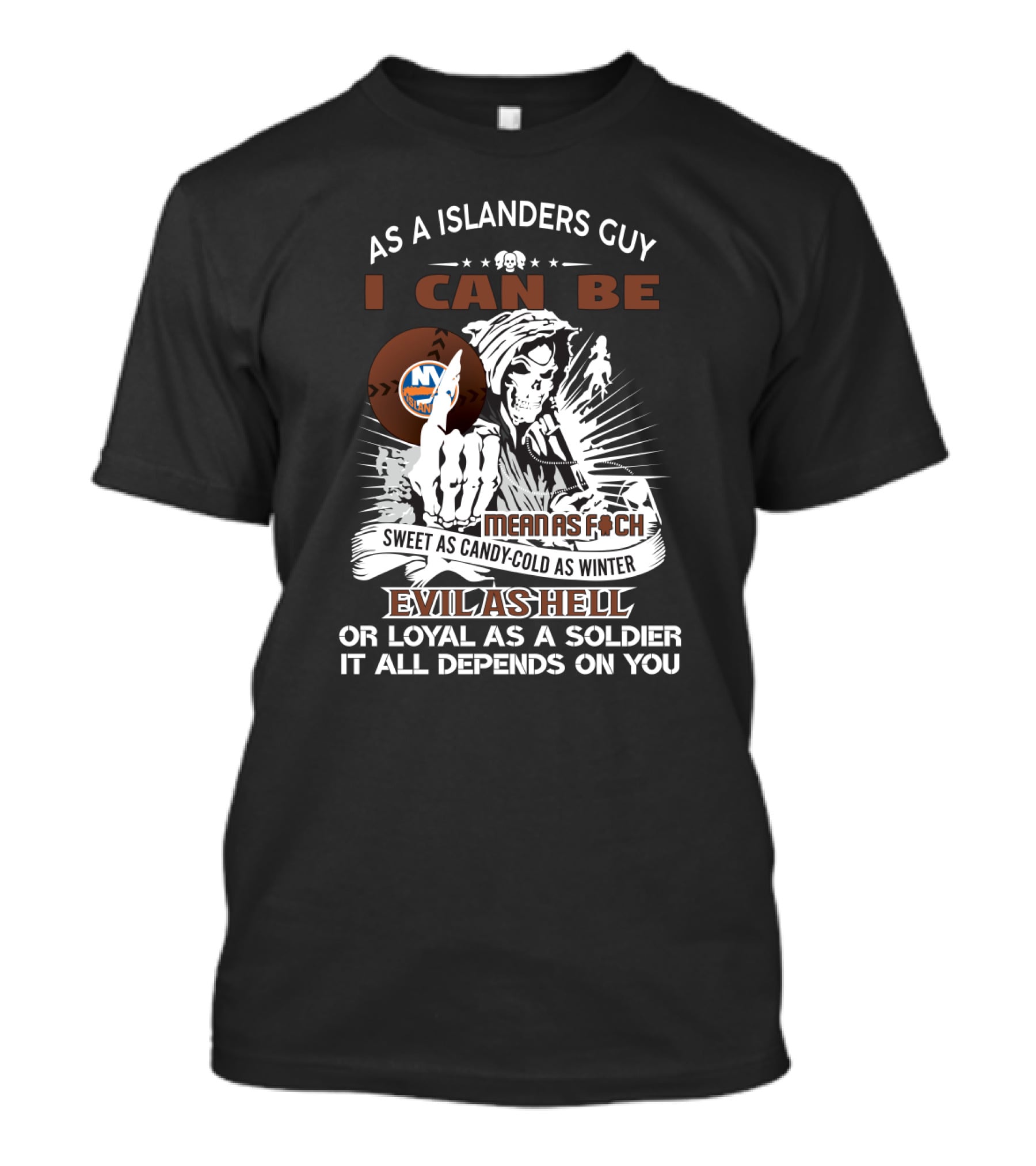 Grim Reaper Themed New York Islanders Fan Quote Loyal Or Evil Depending On You T-Shirt