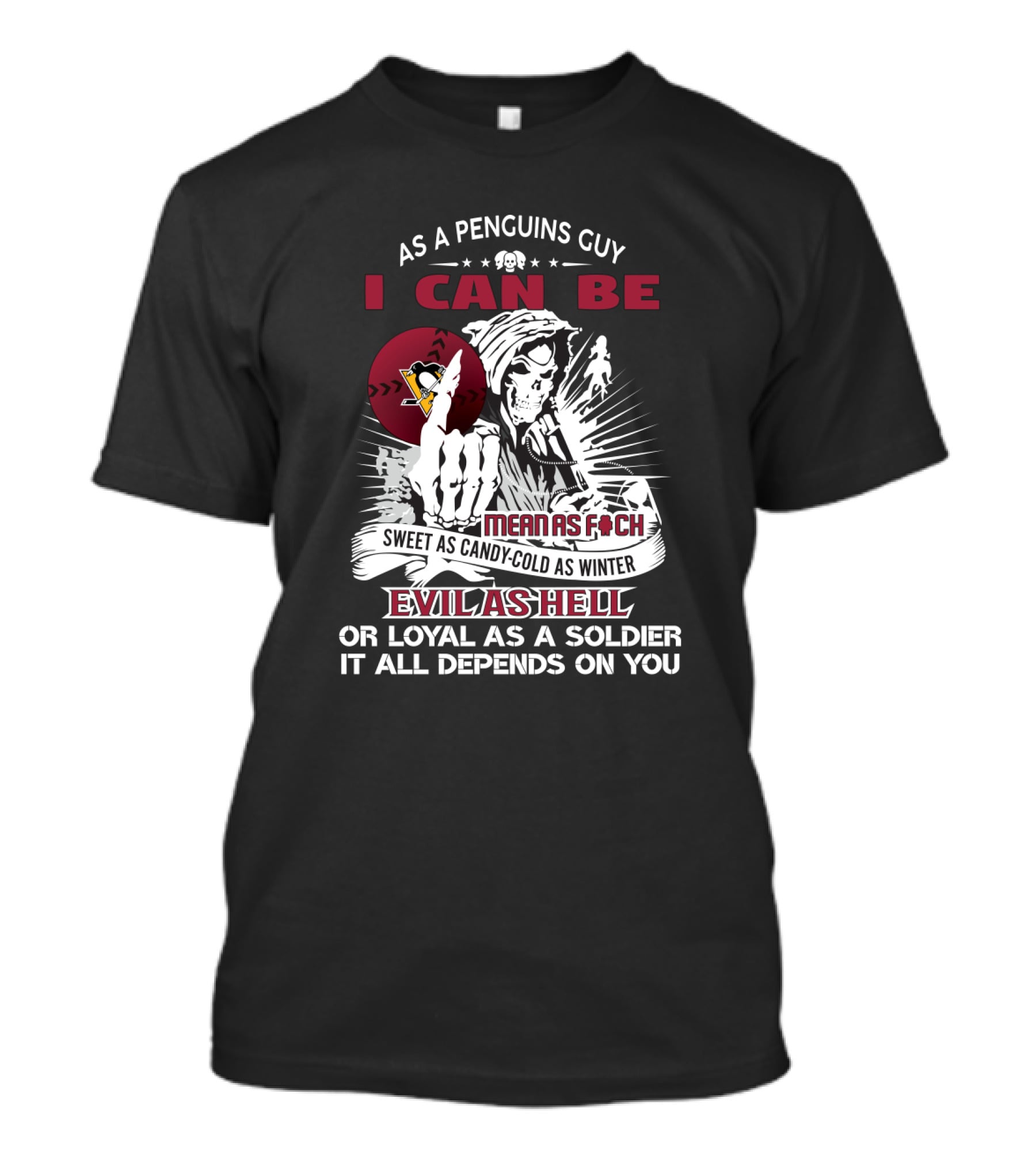 As A Penguins Guy I Can Be Mean As F Sweet As Candy Cold As Winter Evil As Hell Pittsburgh Penguins Fans T-Shirt