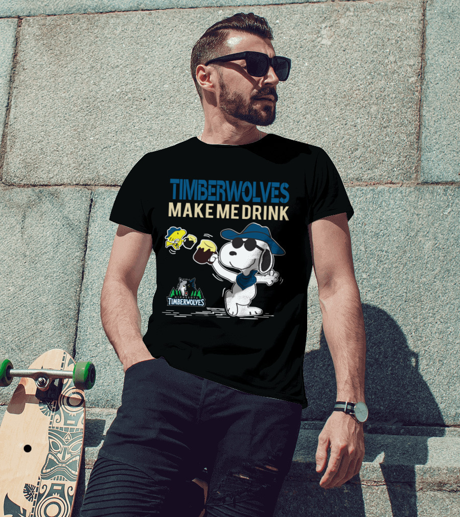 Timberwolves Make Me Drink Minnesota Timberwolves Snoopy Fans T-Shirt