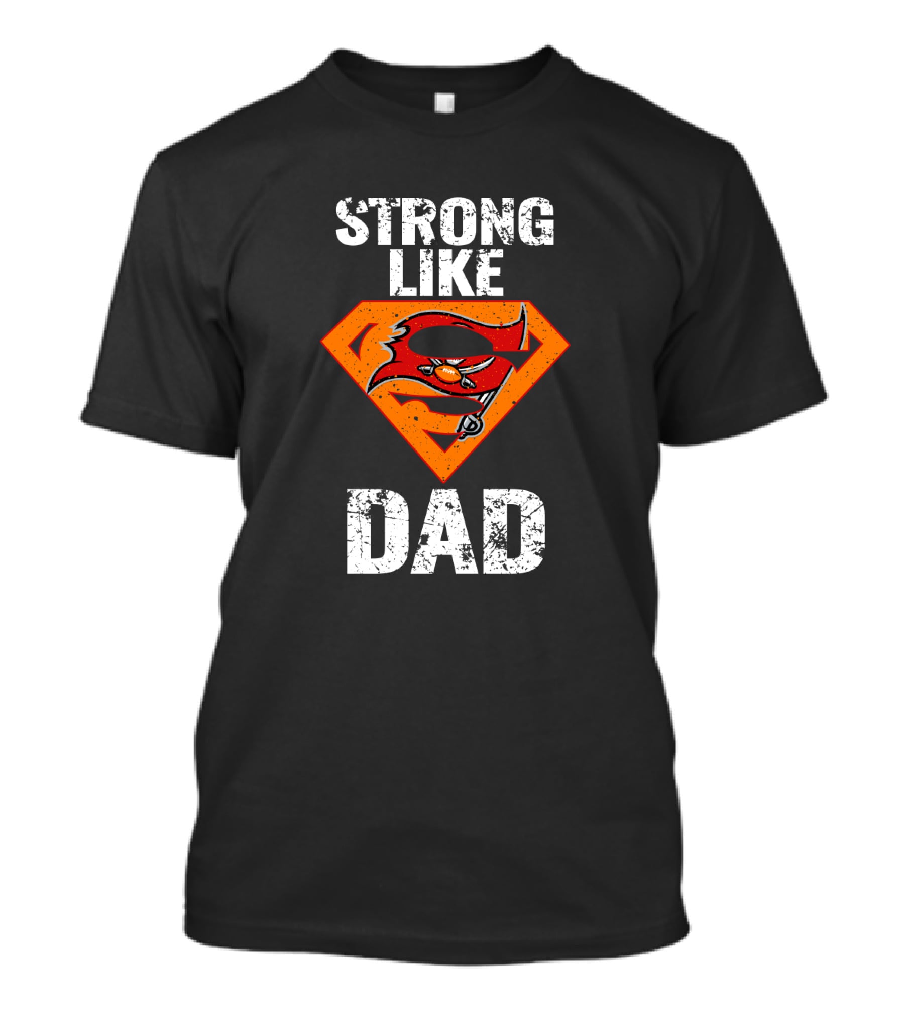 Strong Like Dad Tampa Bay Buccaneers Super Dad T-Shirt