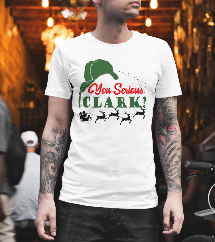 You Serious Clark Christmas Vacation Santa Hat And Reindeer T-Shirt