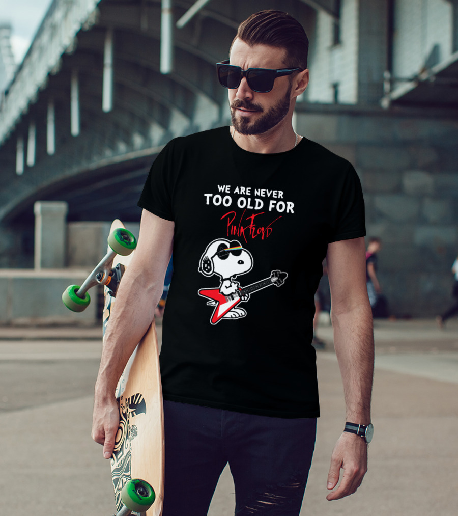 We Are Never Too Old For Pink Floyd Peanuts Snoopy Playing Rock Guitar T-Shirt