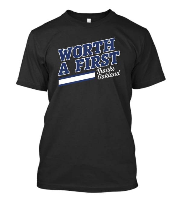 Worth A First Thanks Oakland Blue T-Shirt