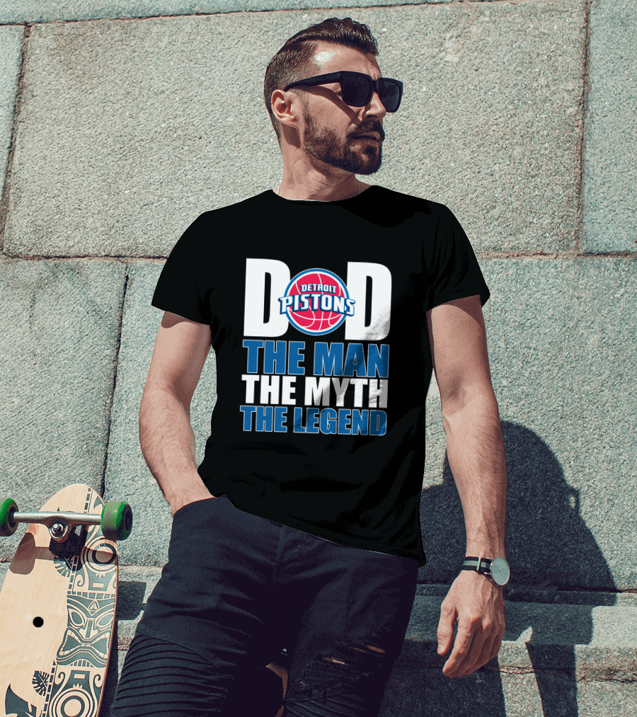 Detroit Pistons Dad The Man The Myth The Legend Father's Day Gift T-Shirt