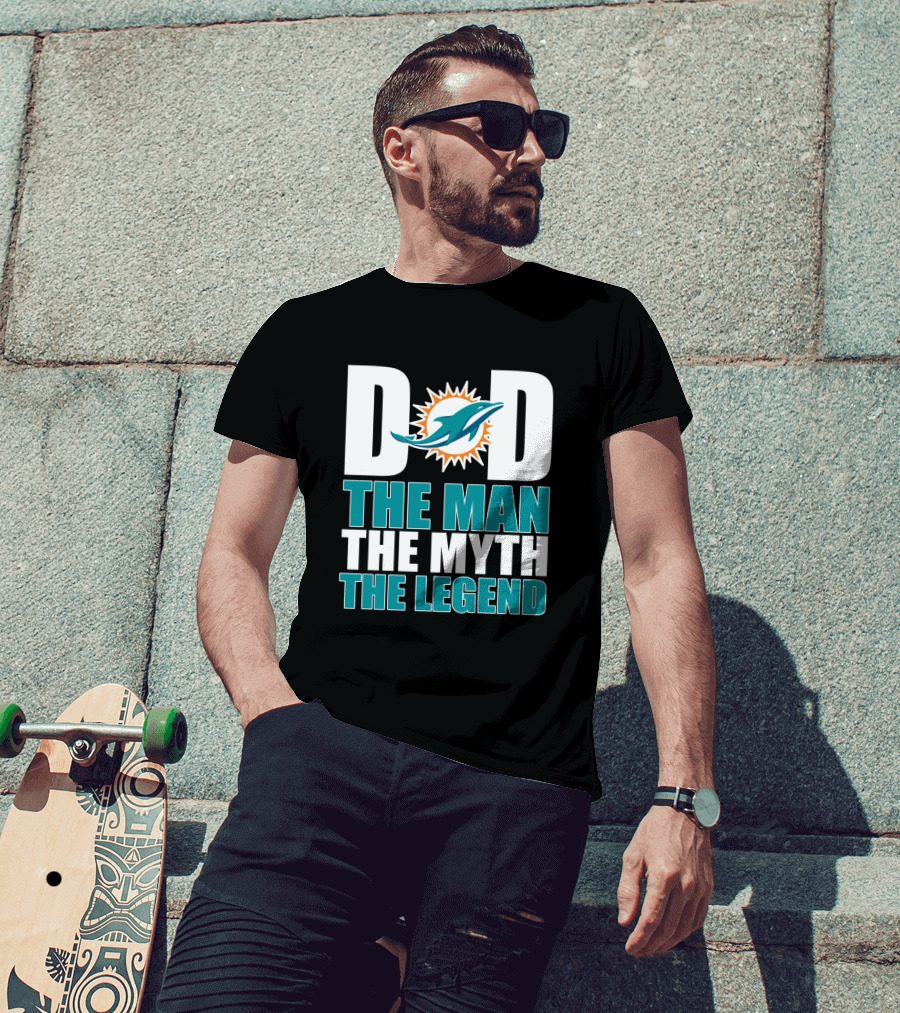 Miami Dolphins Dad The Man The Myth The Legend Father's Day Gift T-Shirt