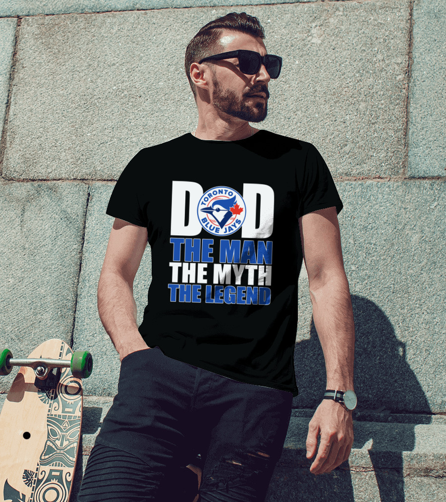 Toronto Blue Jays Dad The Man The Myth The Legend T-Shirt