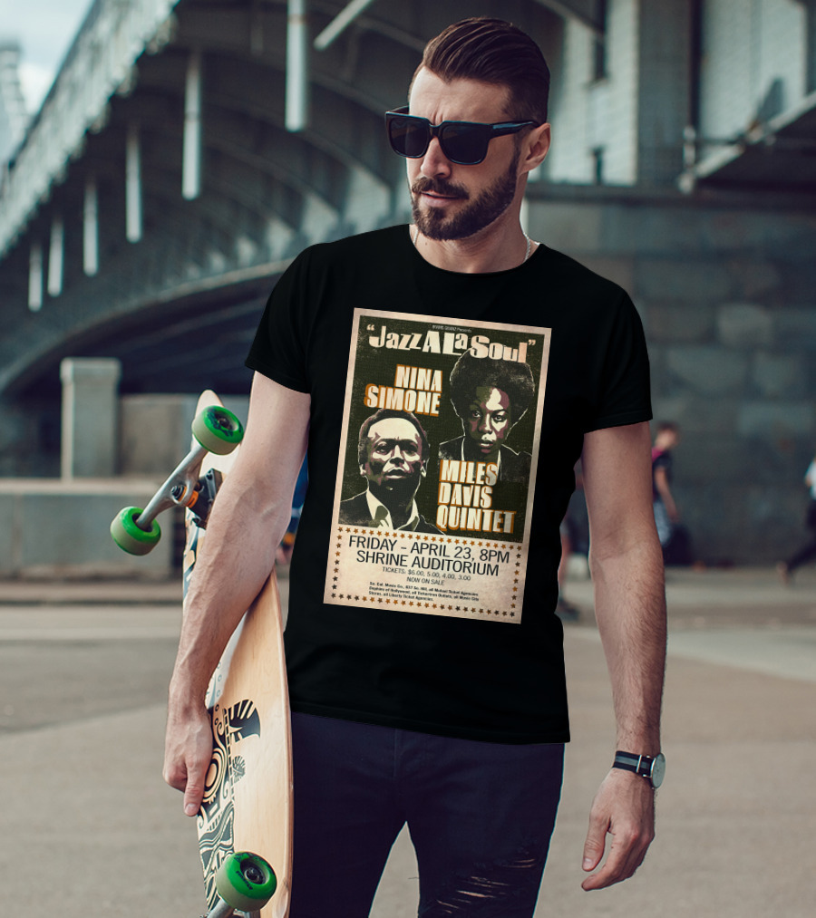 Jazz A La Soul Nina Simone Miles Davis Quintet April 23 Shrine Auditorium T-Shirt