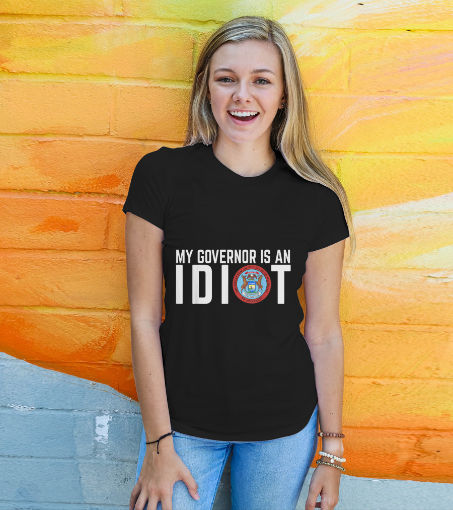 My Governor Is An Idiot Michigan State Seal T-Shirt