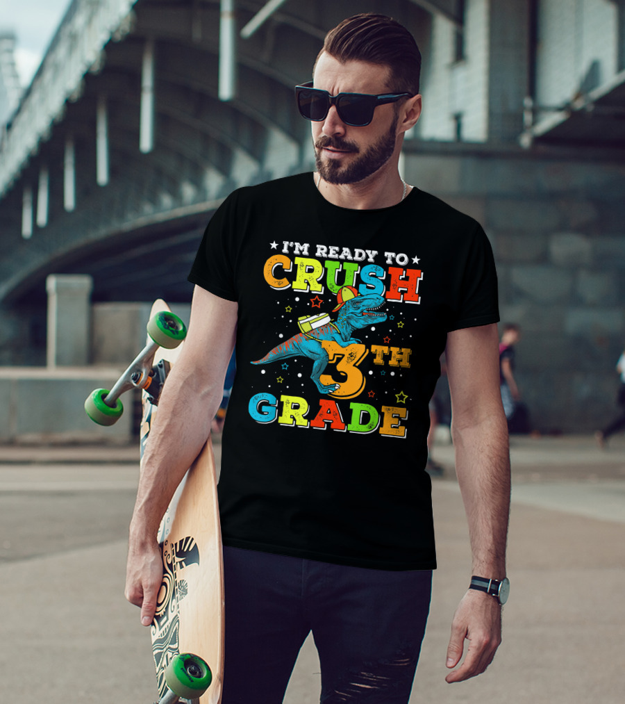 I'm Ready To Crush 3th Grade Dinosaur Rex Back To School T-Shirt