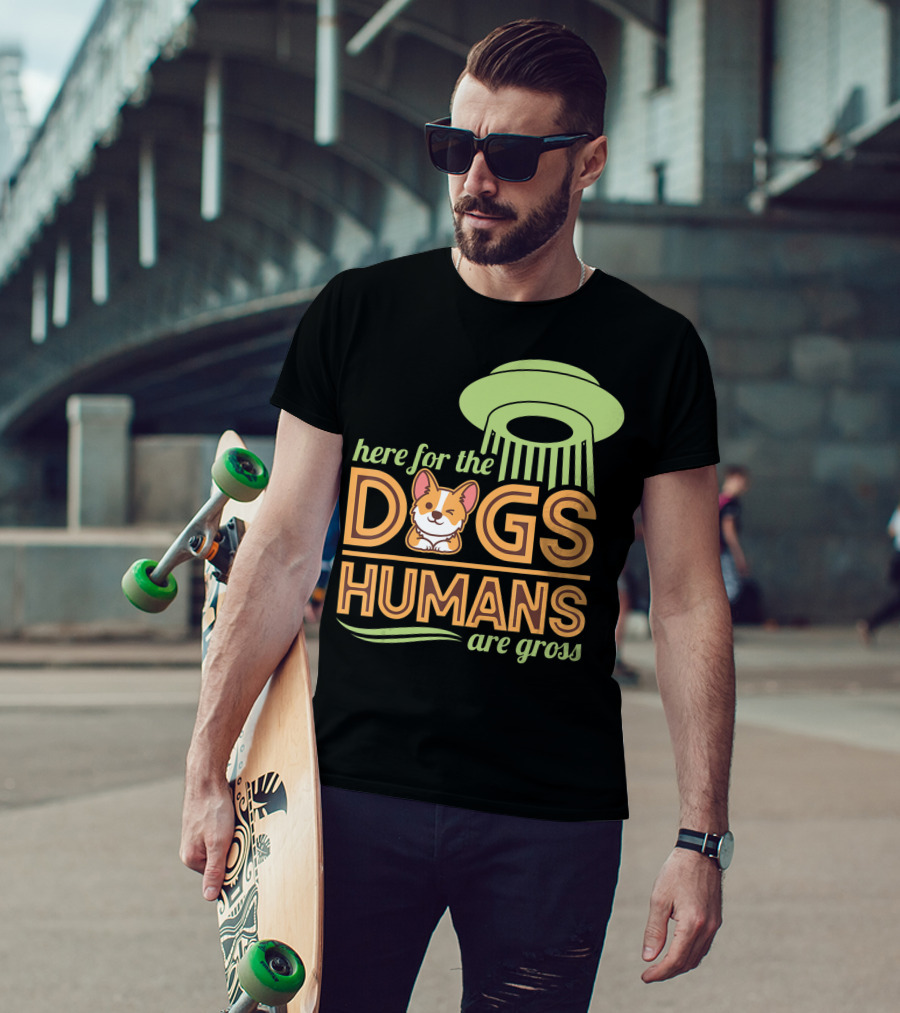 Here For The Dogs Humans Are Gross UFO Corgi T-Shirt