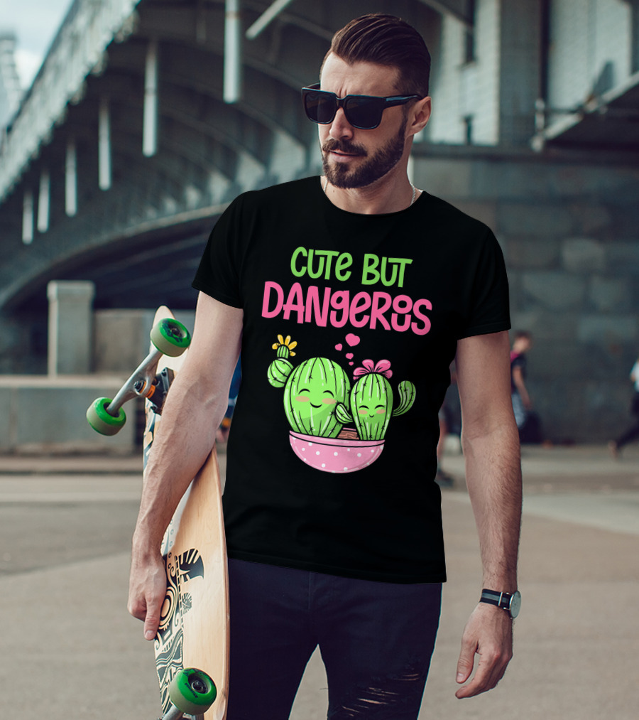 Cute But Dangerous Cactus Lover Kawaii Girl Succulent Lover T-Shirt