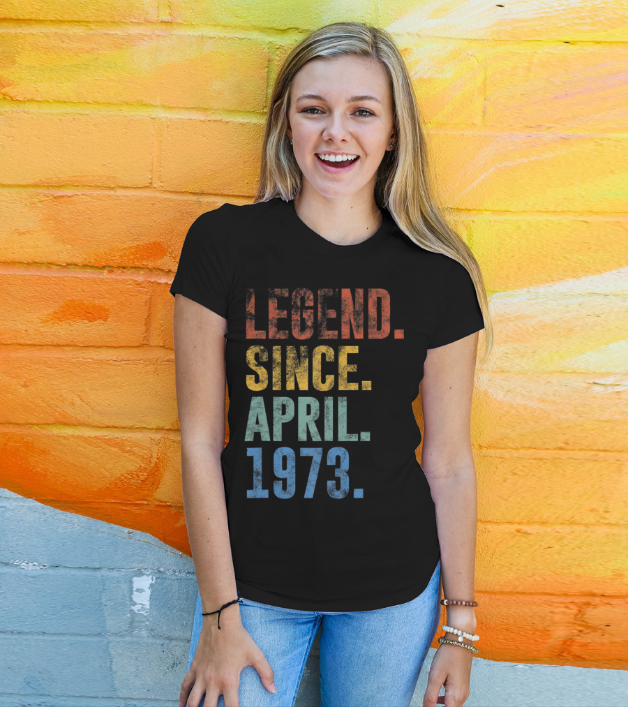 Legend Since April 1973 Vintage 48 Year Old T-Shirt