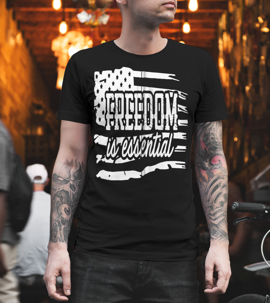 Freedom Is Essential American Flag Patriot USA Decor Zip T-Shirt