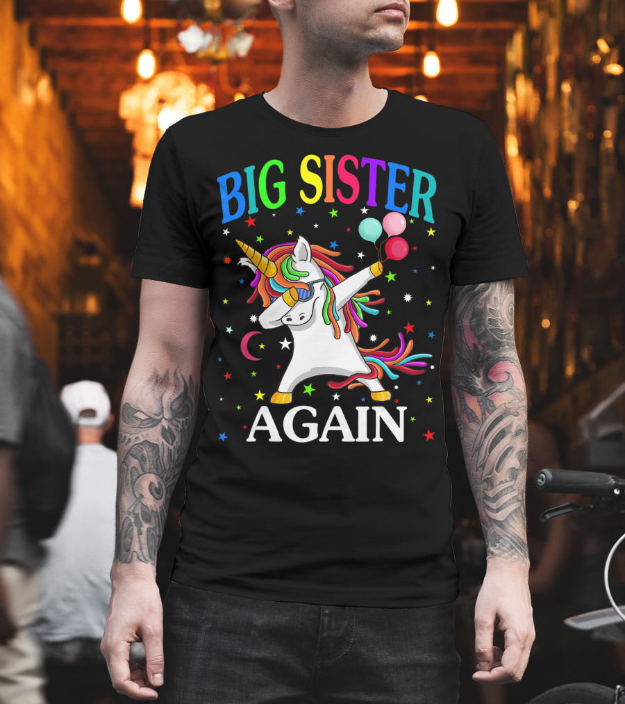 Big Sister Again Unicorn Dabbing Sibling Older Daughter T-Shirt
